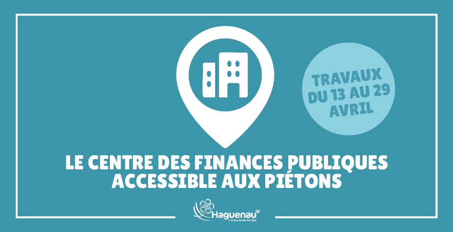 Travaux : accès maintenu pour les piétons au Centre des Finances publiques
